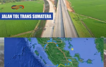 Ruas Tol Trans Sumatra Akan Tersambung Sampai Medan pada 2031