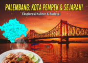 Inilah Ibukota Sumsel: Palembang, Kota Pempek & Sejarah!