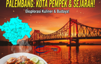 Inilah Ibukota Sumsel: Palembang, Kota Pempek & Sejarah!