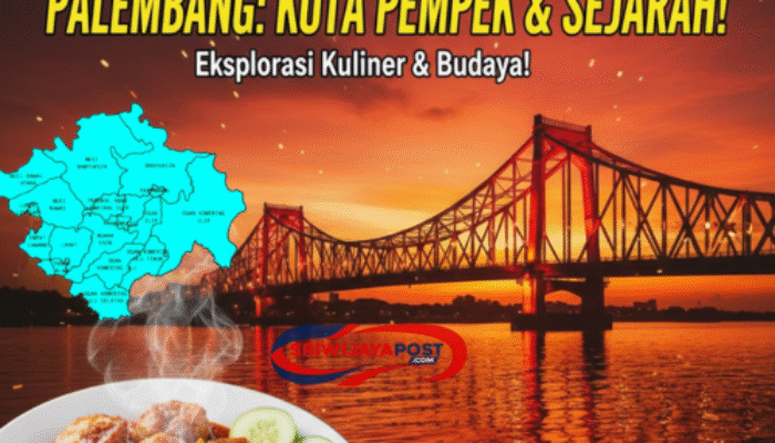 Inilah Ibukota Sumsel: Palembang, Kota Pempek & Sejarah!
