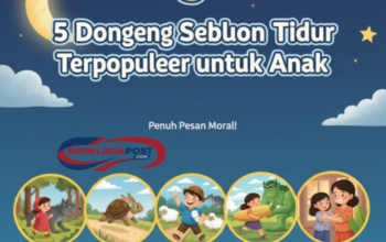 5 Dongeng Sebelum Tidur Terpopuler untuk Anak, Penuh Pesan Moral!