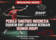 Pebulu Tangkis Indonesia Dihukum BWF Larangan Bermain Seumur Hidup!