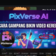 PixVerse AI: Cara Gampang Bikin Video Keren!