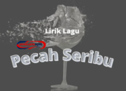 Lirik Lagu Pecah Seribu – Viral di TikTok 2026, Simak Maknanya!