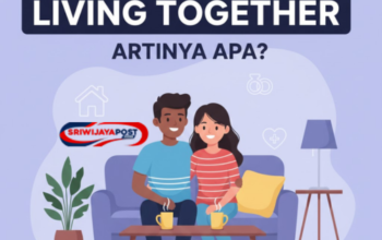 Living Together Artinya Apa? Simak Fakta Lengkap!