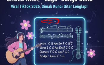 Chord Nina – Lagu “Bunga Cinta” Viral TikTok 2026, Simak Kunci Gitar Lengkap!