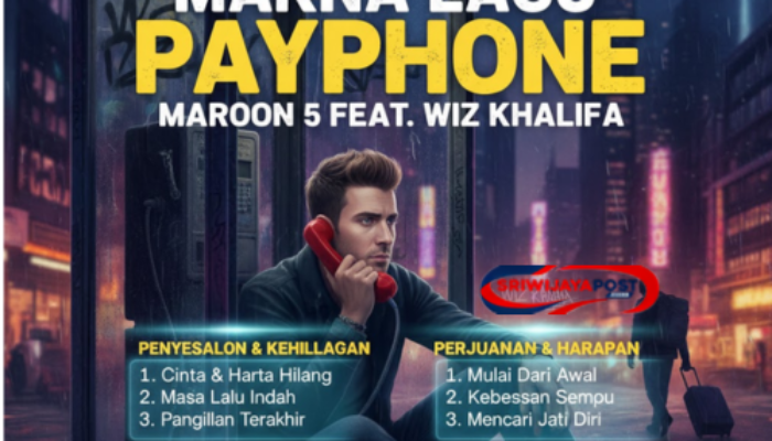 Makna Lagu Payphone – Maroon 5 feat. Wiz Khalifa, Simak Ini Maknanya!
